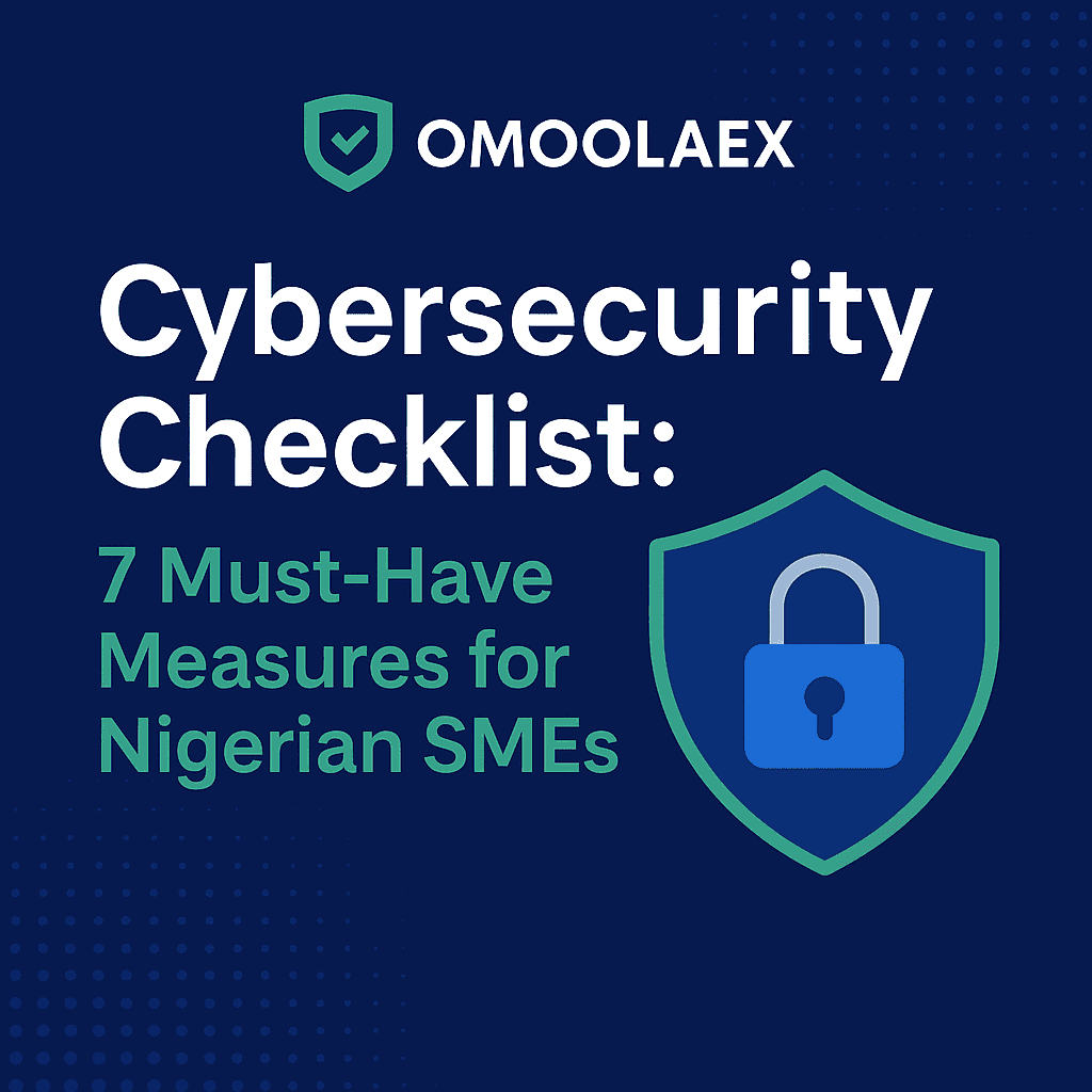 Cybersecurity Checklist: 7 Must-Have Measures for Nigerian SMEs
